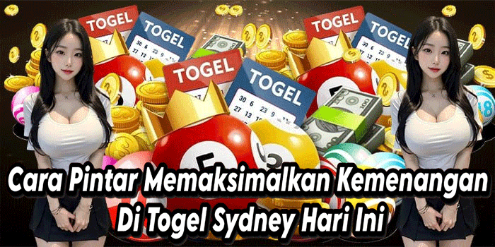Cara Pintar Memaksimalkan Kemenangan Di Togel Sydney Hari Ini