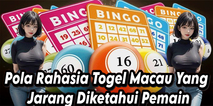 Pola Rahasia Togel Macau Yang Jarang Diketahui Pemain