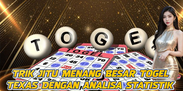 Trik Jitu Menang Besar Togel Texas Dengan Analisa Statistik